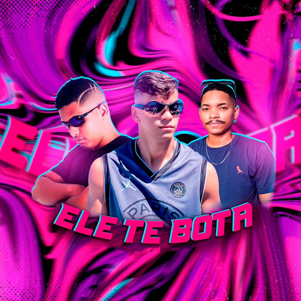 Ele Te Bota - Single by Pietro MC, Eslley & Cleytinhow album cover