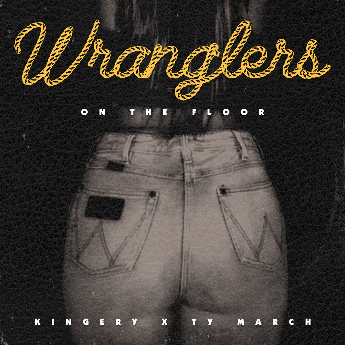 Wranglers On the Floor - Single by Kingery & Ty March. album cover