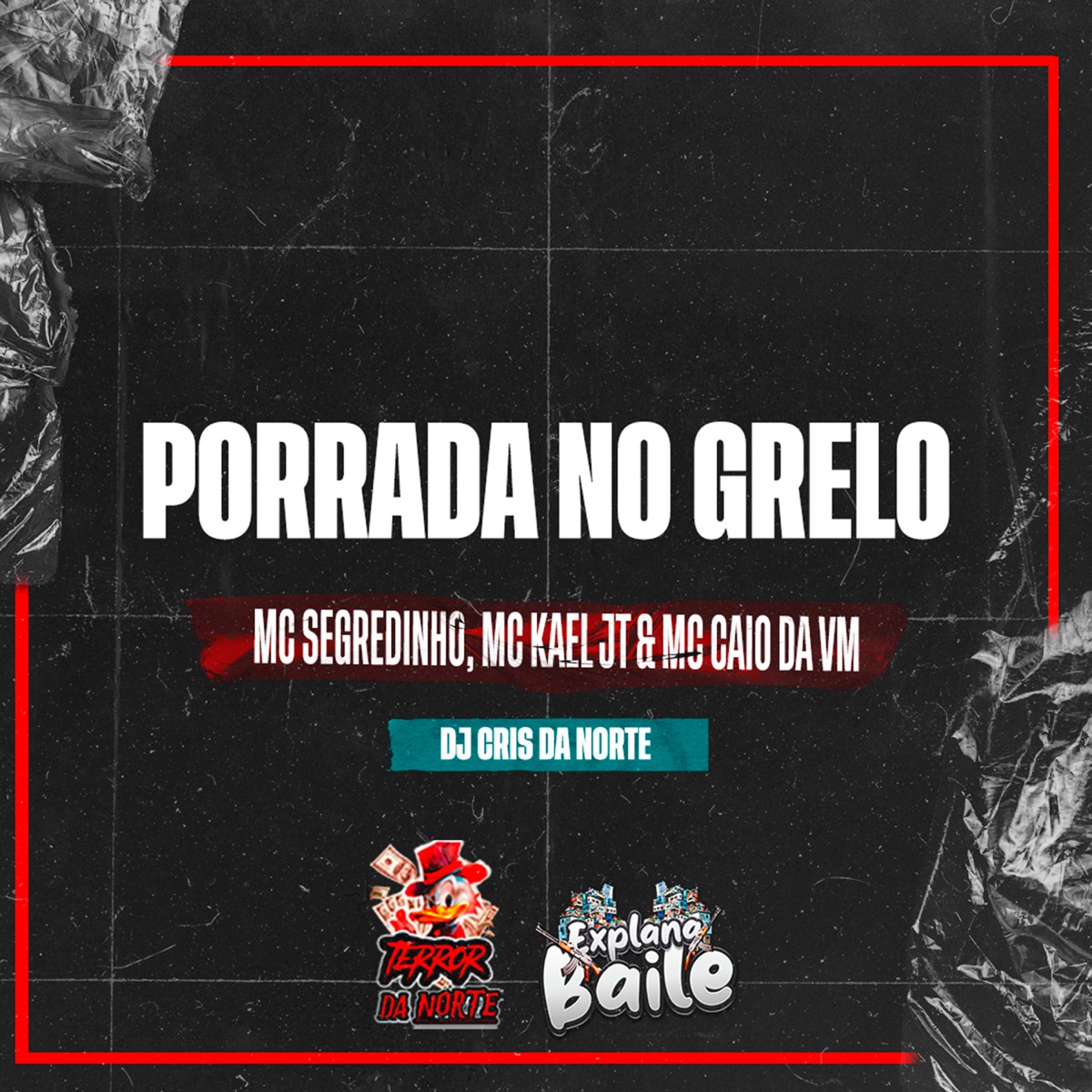 Porrada no Grelo - Single by MC CAIO DA VM, MC Segredinho, Mc Kael JT & Mc Cris da norte album cover