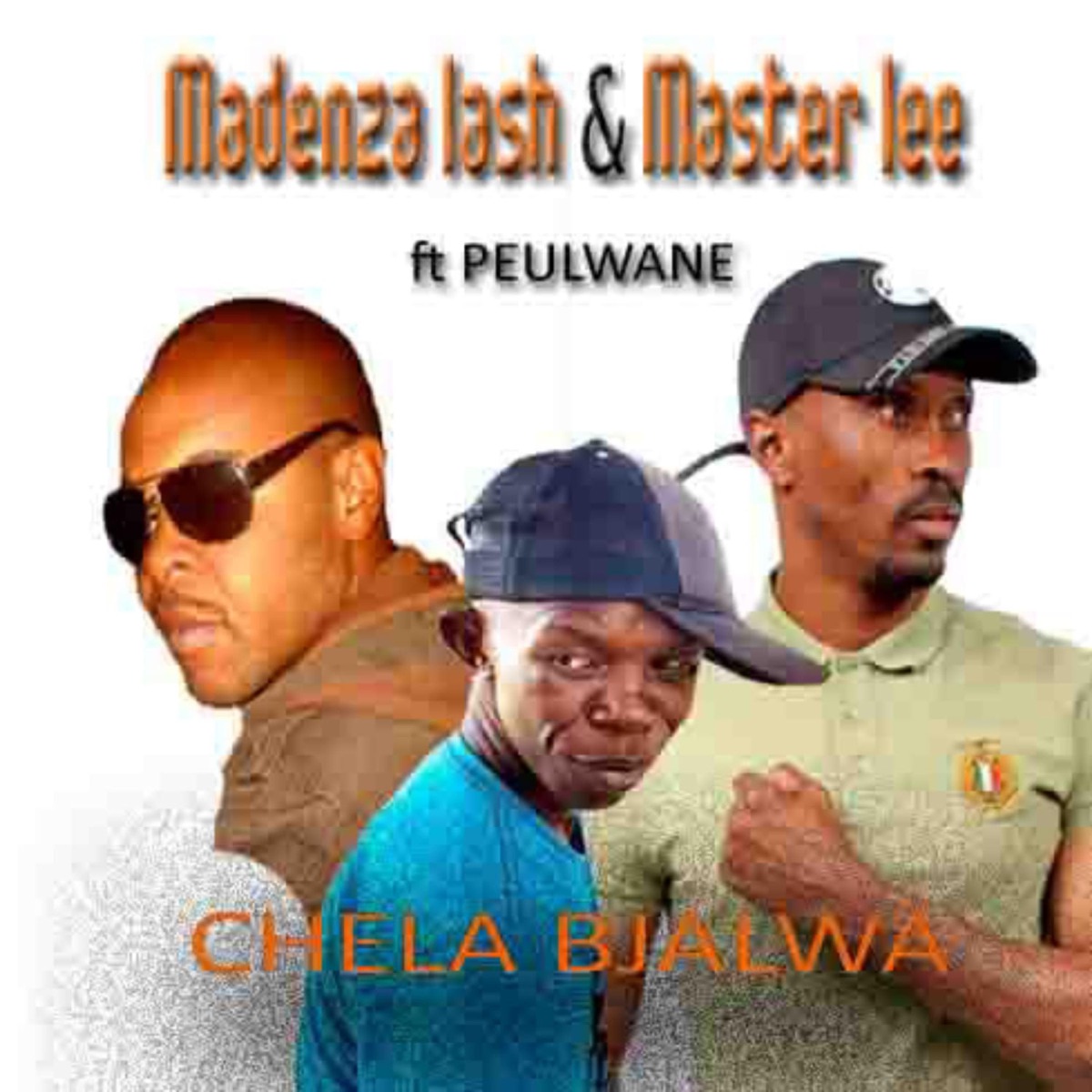 Chela bjalwa (feat. Master Lee and peulwane) - Single by Madenza Lash album cover