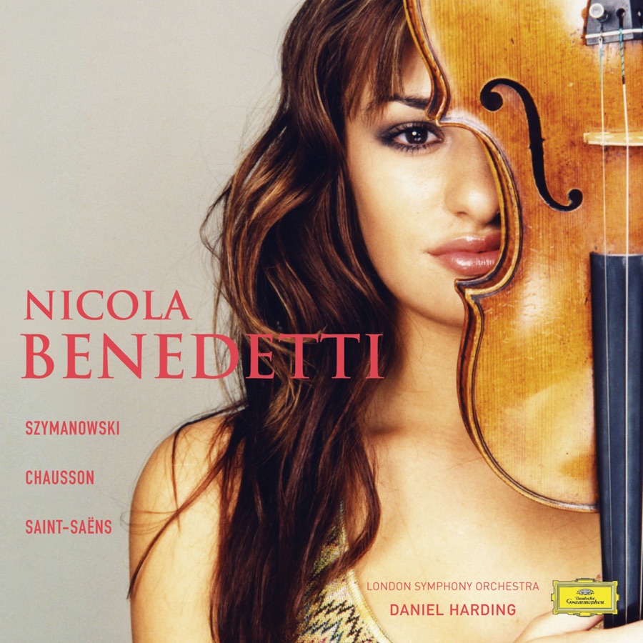 Nicola Benedetti - Szymanowski - Chausson - Saint-Saëns (Bonus Version) by Nicola Benedetti, Daniel Harding & London Symphony Orchestra album cover