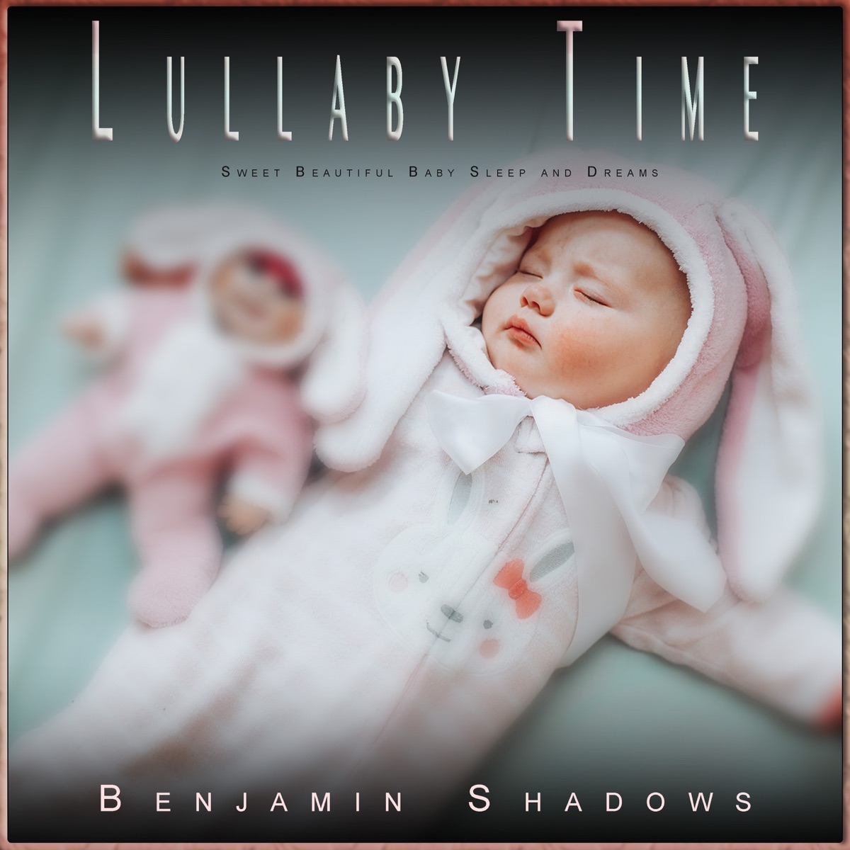 Lullaby Time: Sweet Beautiful Baby Sleep and Dreams by Baby Lullaby Academy & Benjamin Shadows album cover artwork