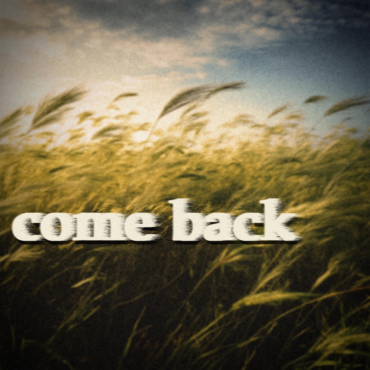Come Back - Single by xNoahB album cover