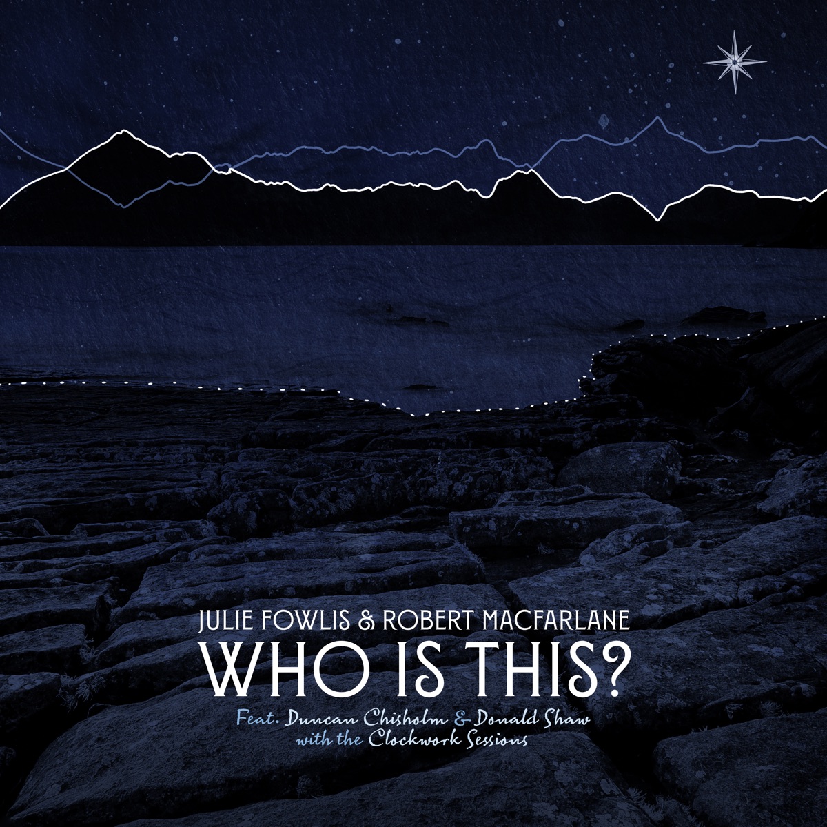 Who Is This? (feat. Duncan Chisholm, Donald Shaw & Clockwork Sessions) - Single by Julie Fowlis & Robert Macfarlane album cover
