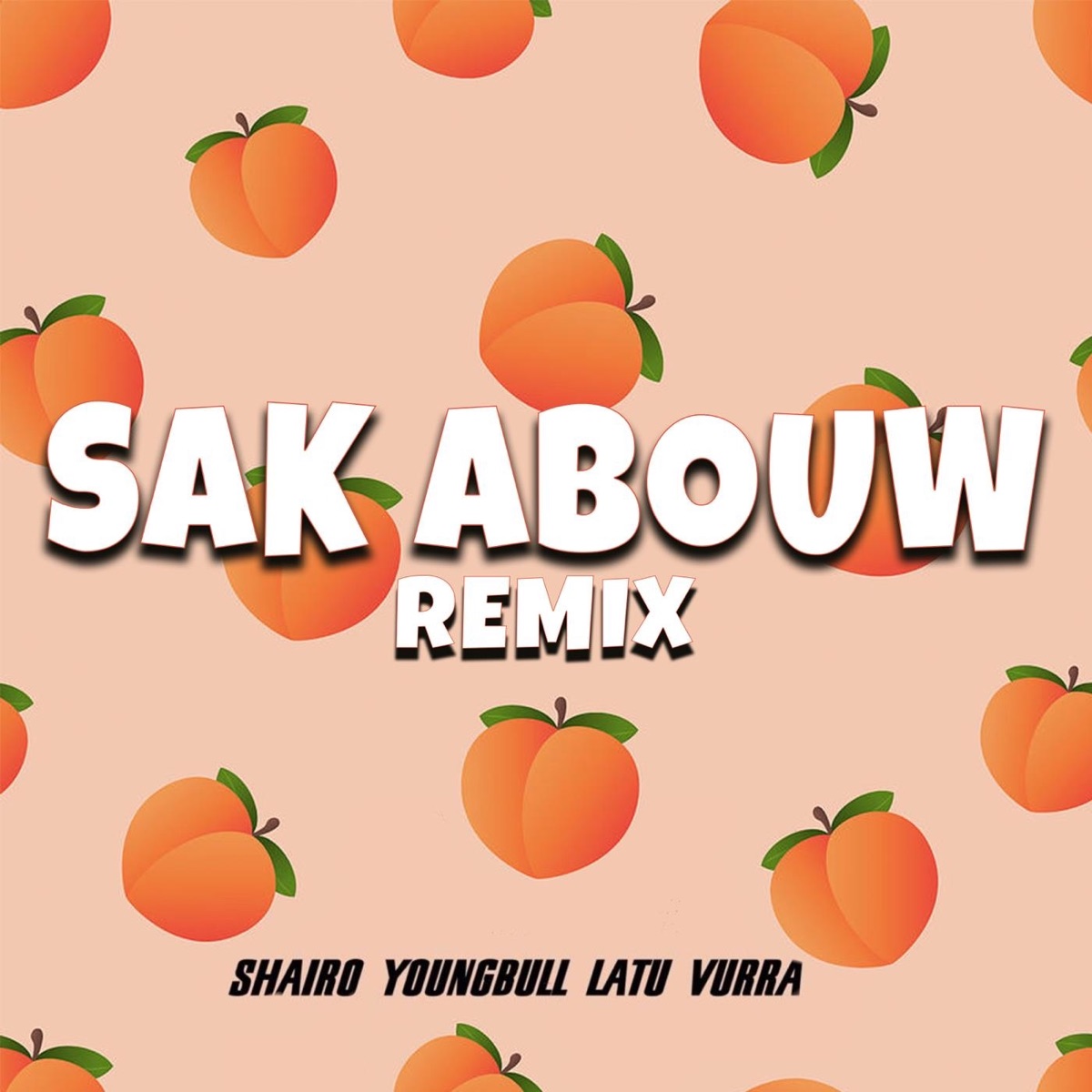 Sak Abouw (Remix) - Single by Youngbull, SHAIRO, Vurra & Latu album cover