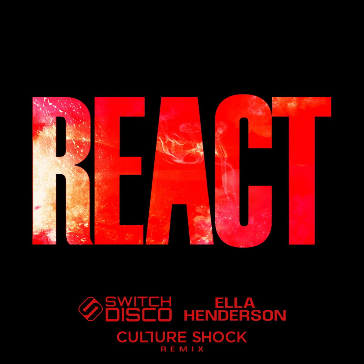 REACT (Culture Shock Remix) [feat. Ella Henderson] - Single by Switch Disco album cover
