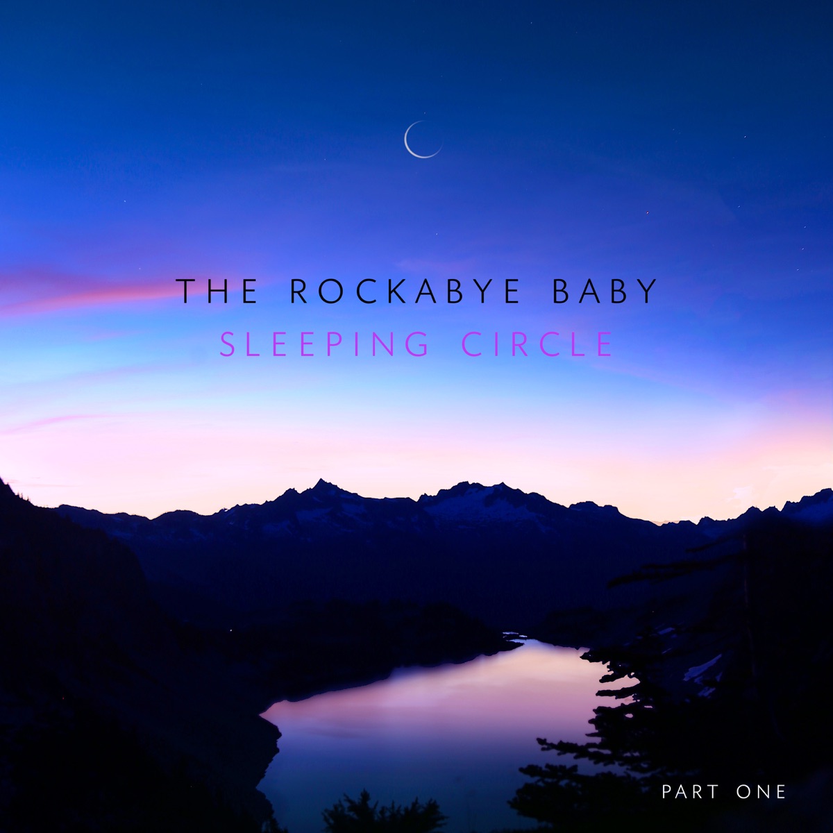 The Rockabye Baby Sleeping Circle (Part One) - Single by Meditation Piano, Sleep Baby Sleep Sounds & Baby Sleep Music album cover