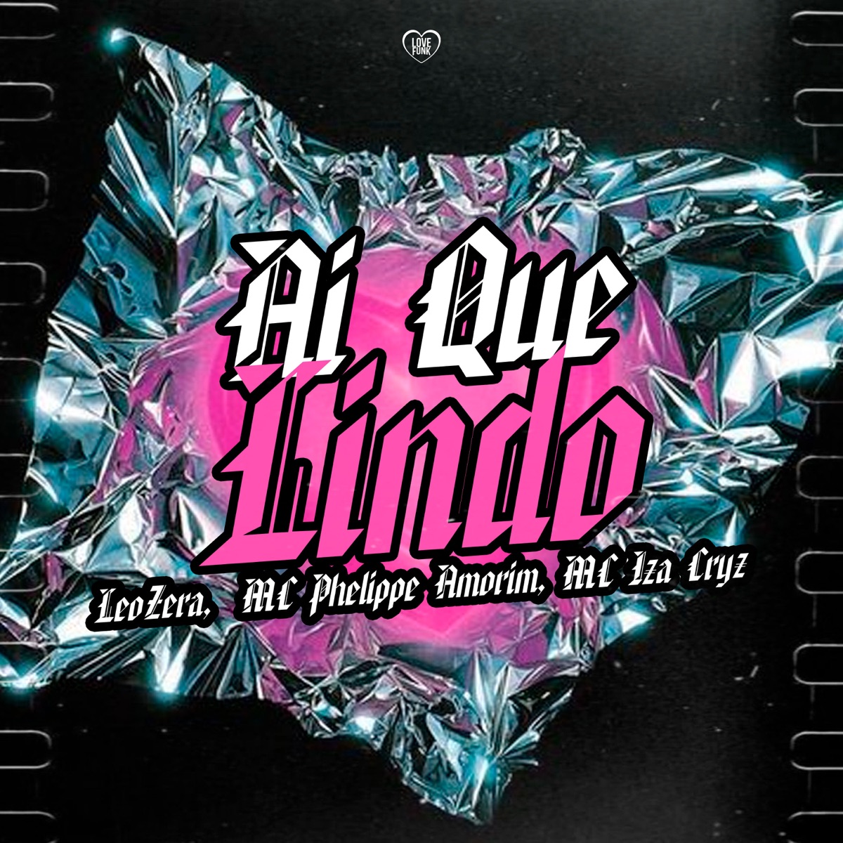 Ai Que Lindo - Single by LeoZera, MC Iza Cryz & Phelippe Amorim album cover