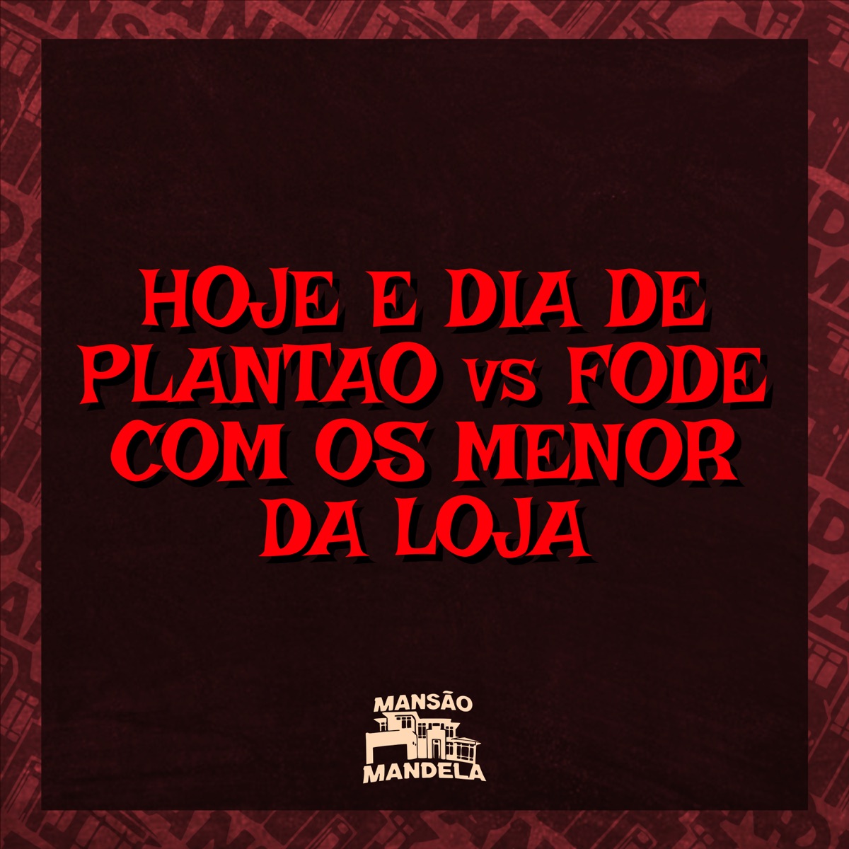 Hoje É Dia de Plantão Vs Fode Com os Menor da Loja - Single by MC LUKÃO SP, Mc CR Da Capital & DJ CBO ORIGINAL album cover