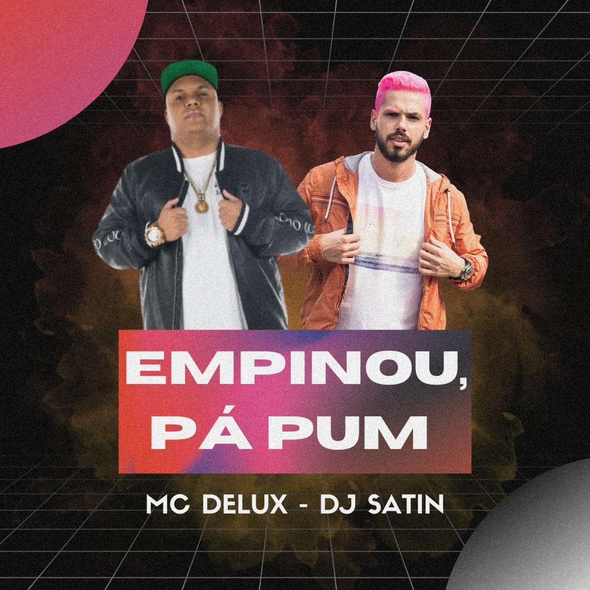 Empinou, Pá Pum (feat. DJ Satin) - Single by MC Delux album cover