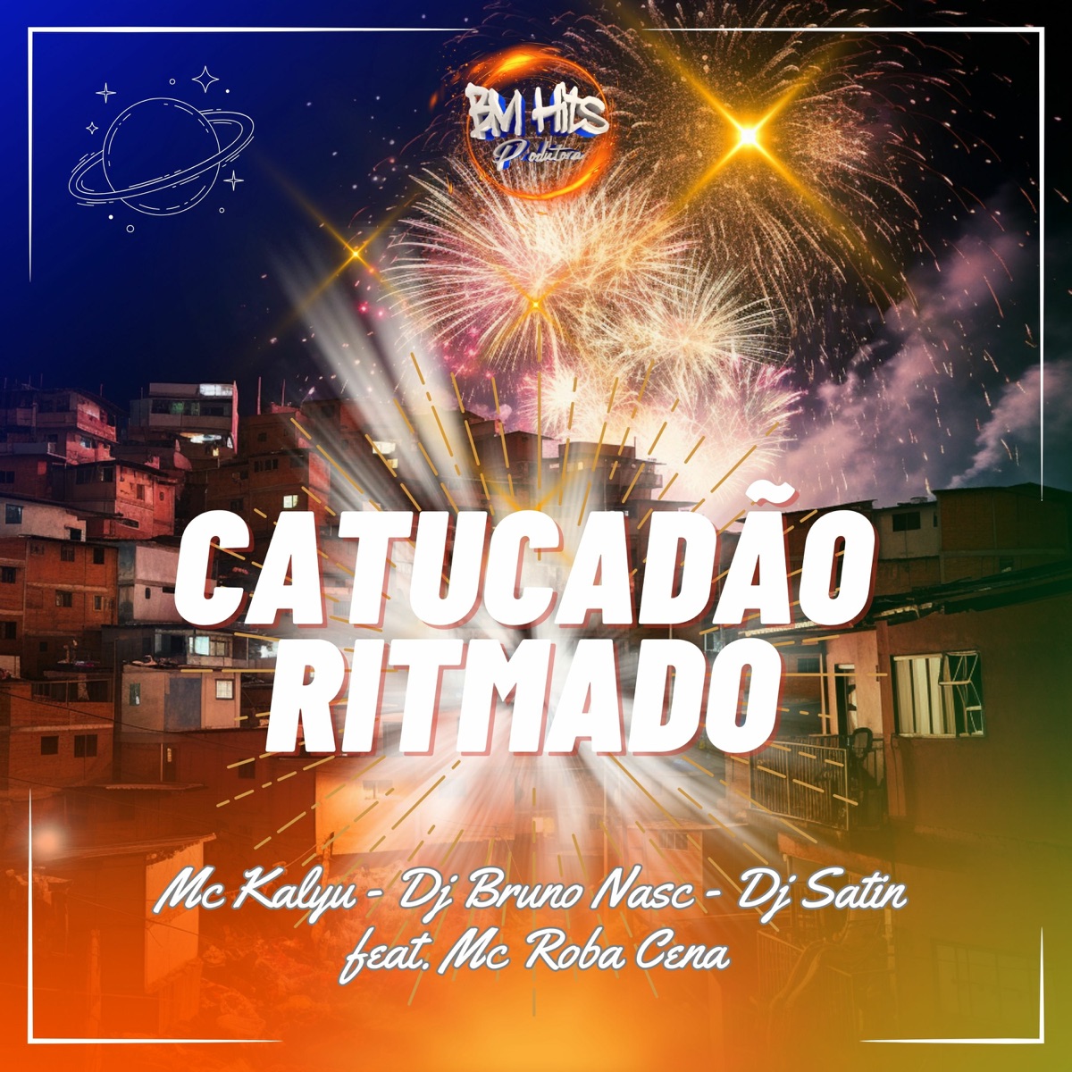 Catucadão Ritmado (feat. MC Roba Cena & BM HITS PRODUTORA) - Single by DJ Bruno Nasc, DJ Satin & MC Kalyu album cover