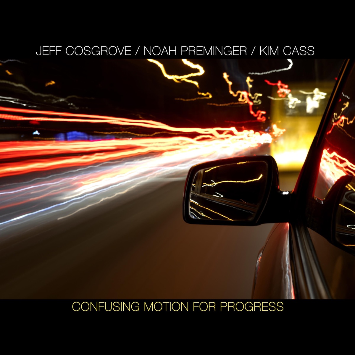 Confusing Motion for Progress by Jeff Cosgrove, Noah Preminger & Kim Cass album cover