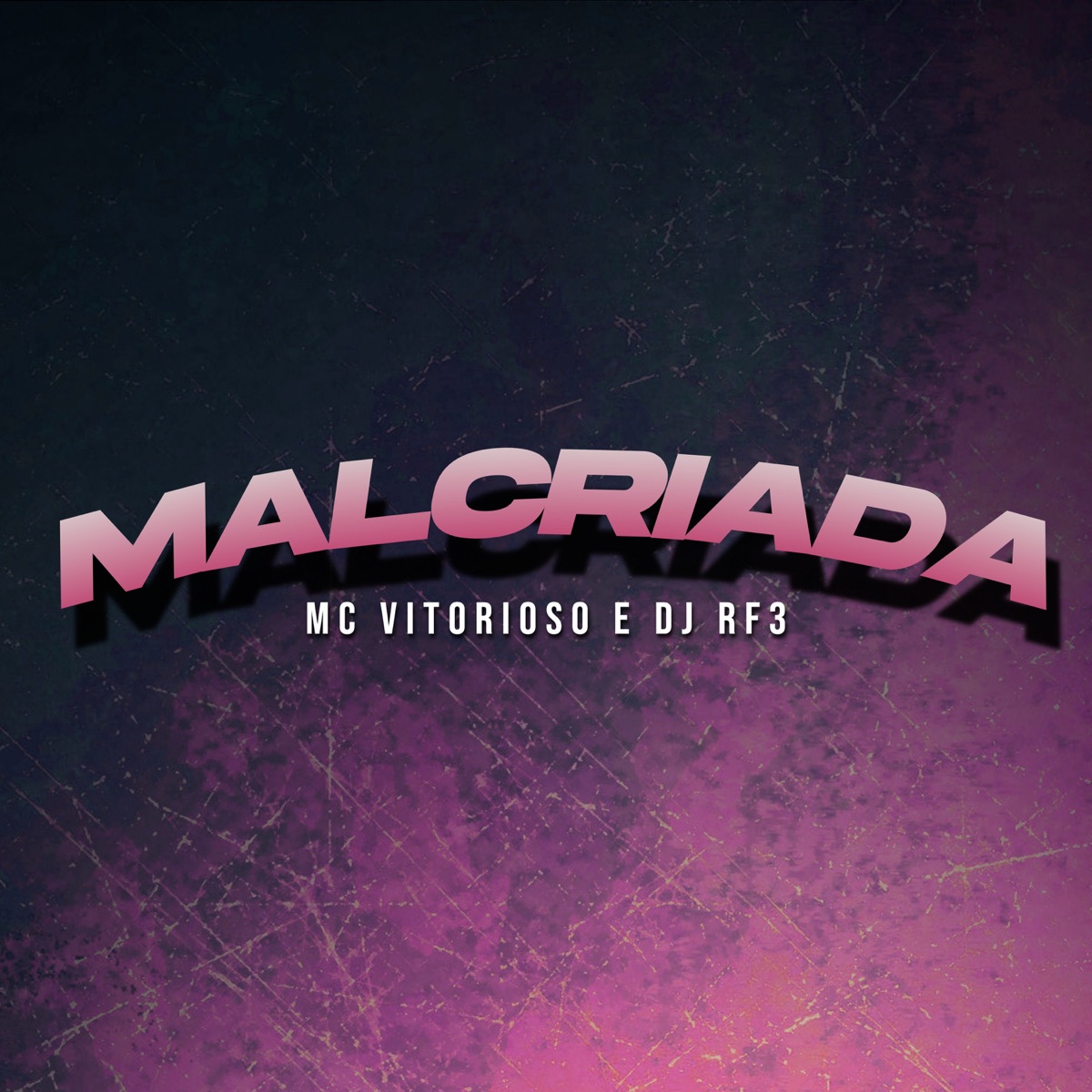 Malcriada - Single by MC Vitorioso & DJ RF3 album cover