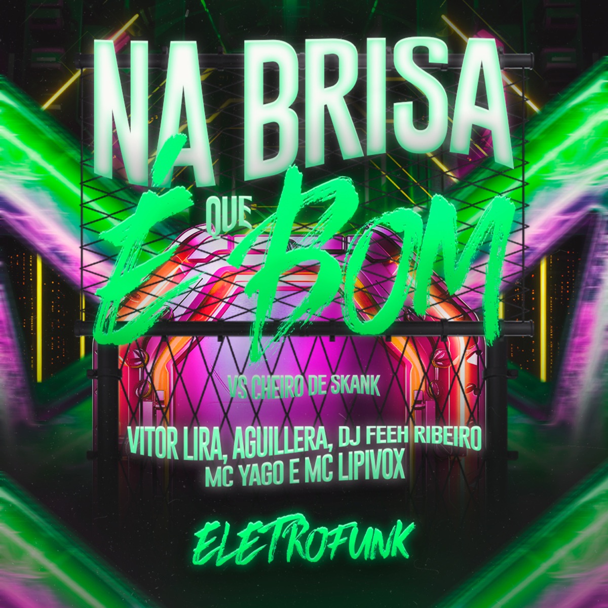 Na Brisa Que É Bom Vs Cheiro do Skunk - Eletrofunk (feat. Dj Feeh Ribeiro & DJ VITOR LIRA) - Single by Mc Yago, Aguillera & MC Lipivox album cover