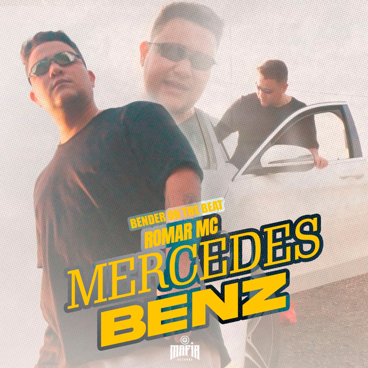 Mercedes Benz - Single by Romar MC, Bender On The Beat & Máfia Records album cover