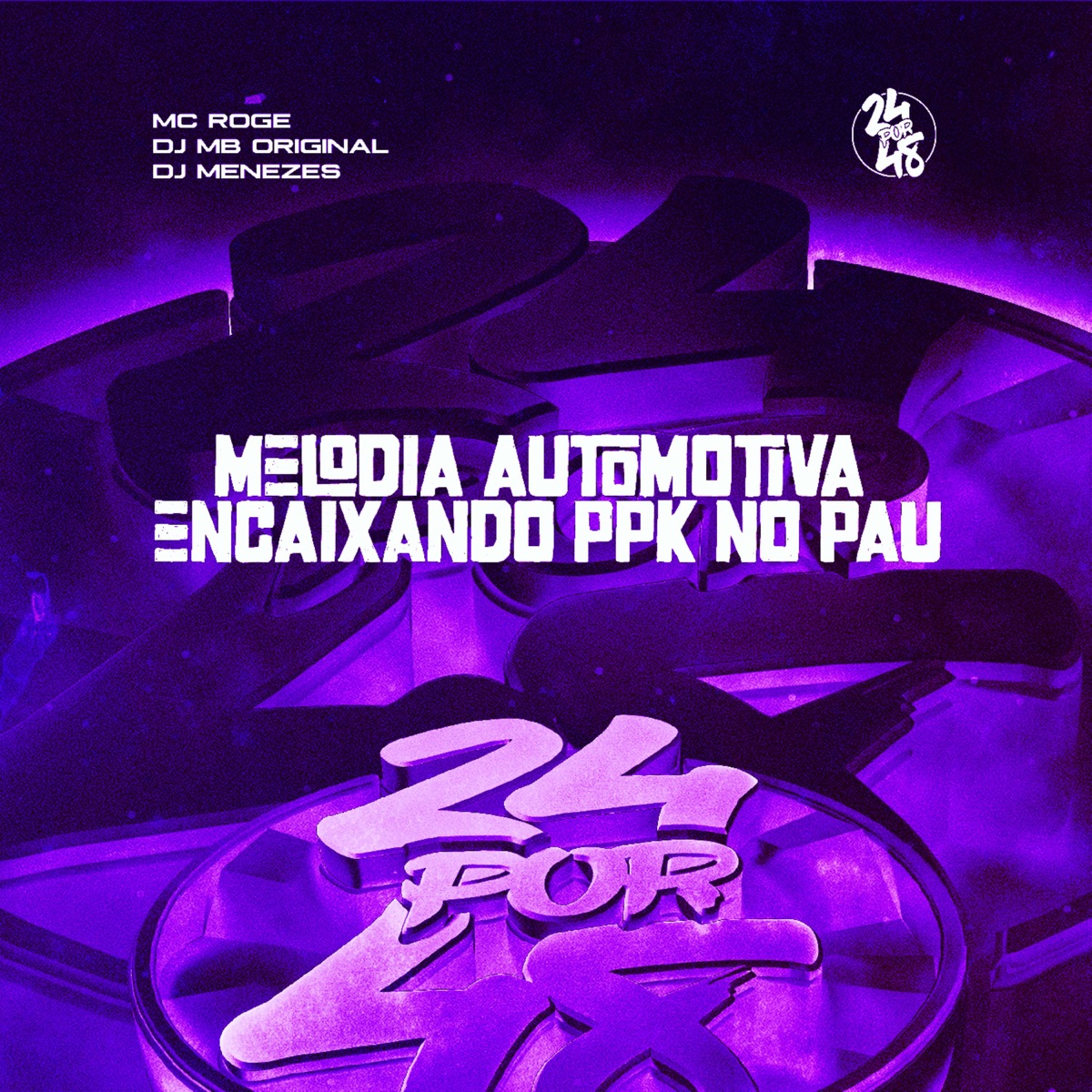 Melodia Automotiva - Encaixando Ppk No Pau - Single by MC Rogê, DJ MB Original & DJ Menezes album cover