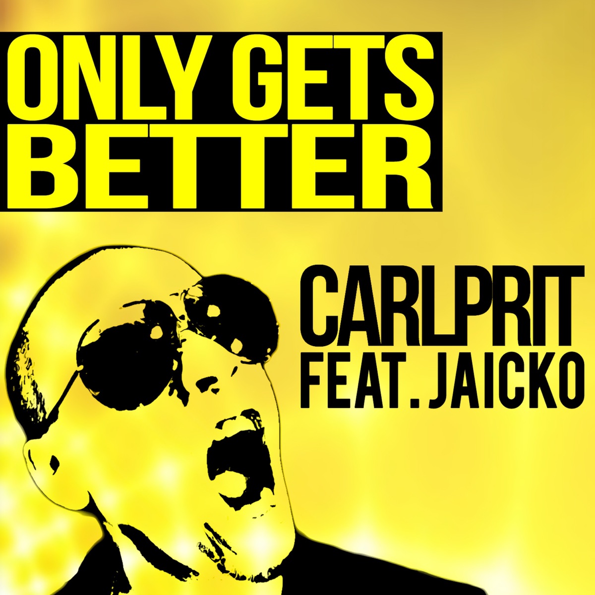 Only Gets Better (feat. Jaicko Lawrence) - Single by Carlprit album cover
