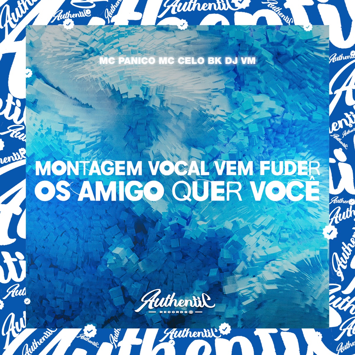 Montagem Vocal - Vem Fuder os Amigo Quer Você (feat. Mc Pânico & MC Celo BK) - Single by DJ VM album cover