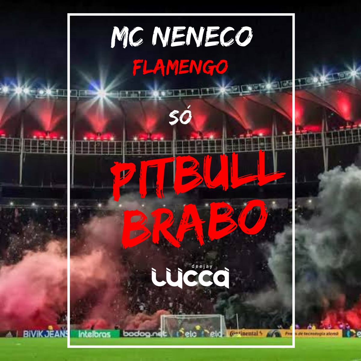 Flamengo Só Pitbull Brabo - Single by Deejay Lucca & MC NENECO album cover