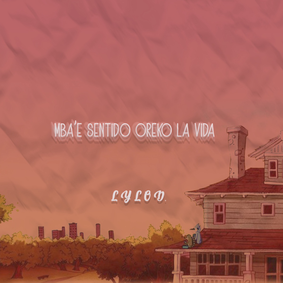 Mba'e Sentido Oreko La Vida - Single by Lylo D. album cover