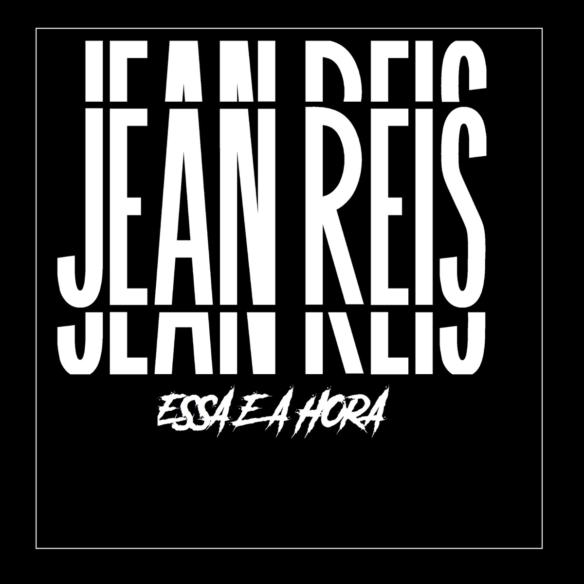 Jean Reis Essa É a Hora - Single by Jean Reis album cover