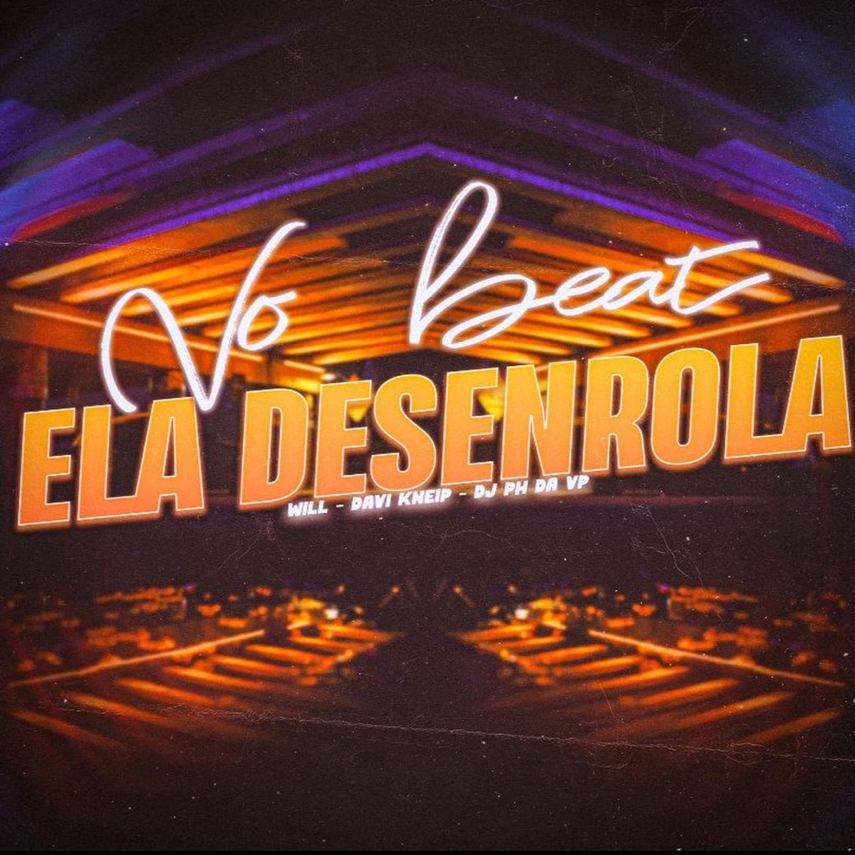 No Beat Ela Desenrola - Single by DJ PH DA VP, Will & Davi Kneip album cover