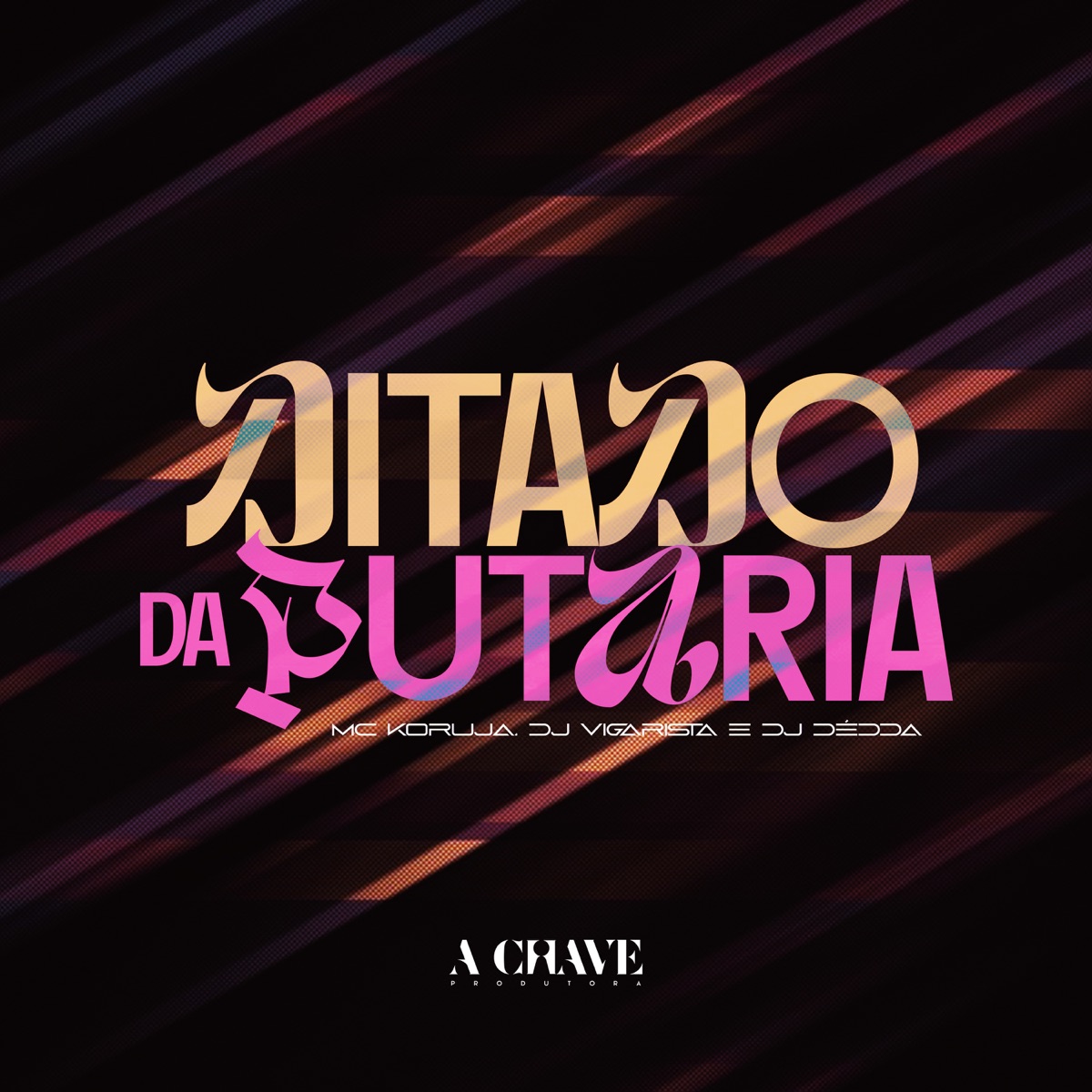Ditado da Putaria - Single by Dj Dédda, Mc Koruja & Dj Vigarista album cover