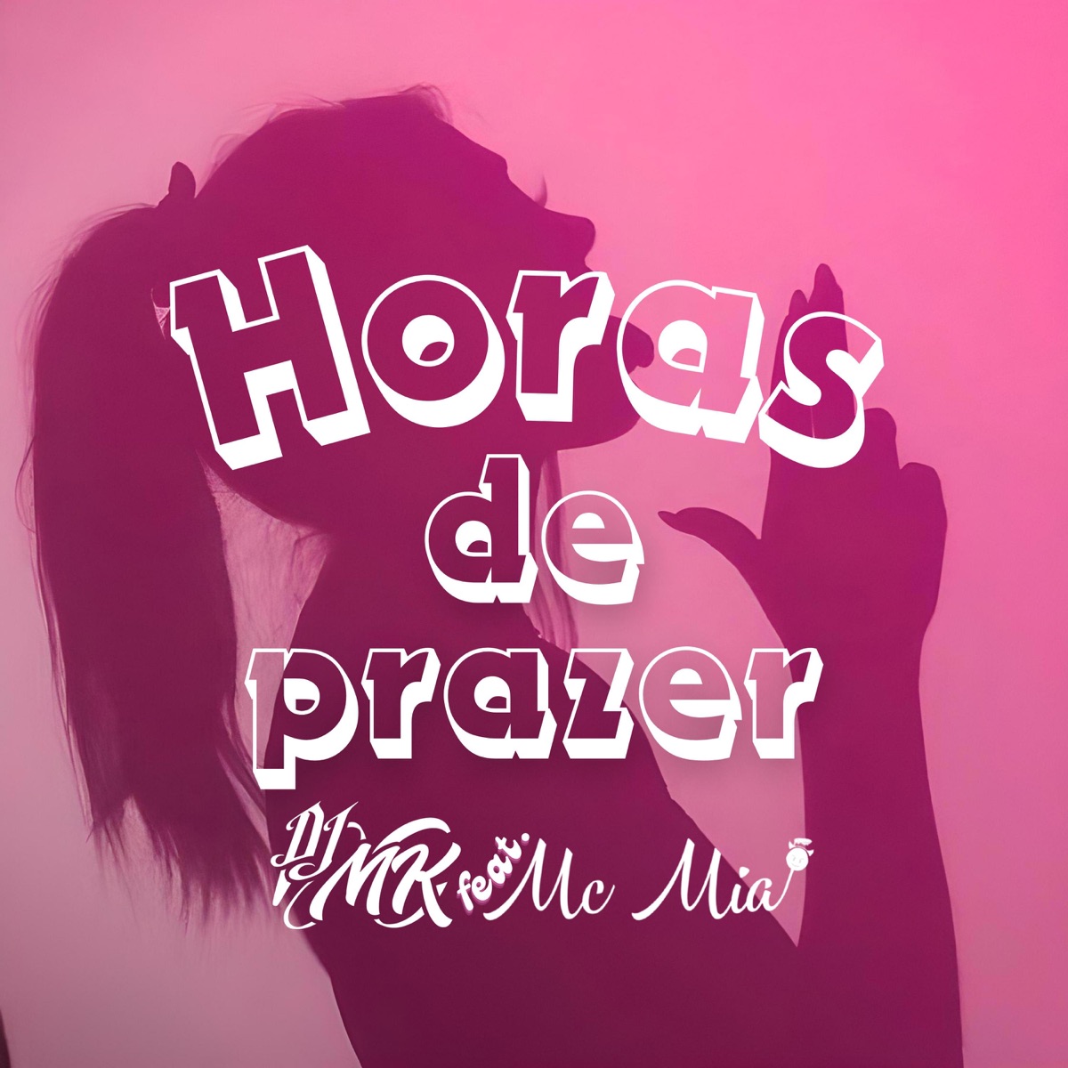 Horas De Prazer (feat. MC MIA) - Single by DJ MK album cover
