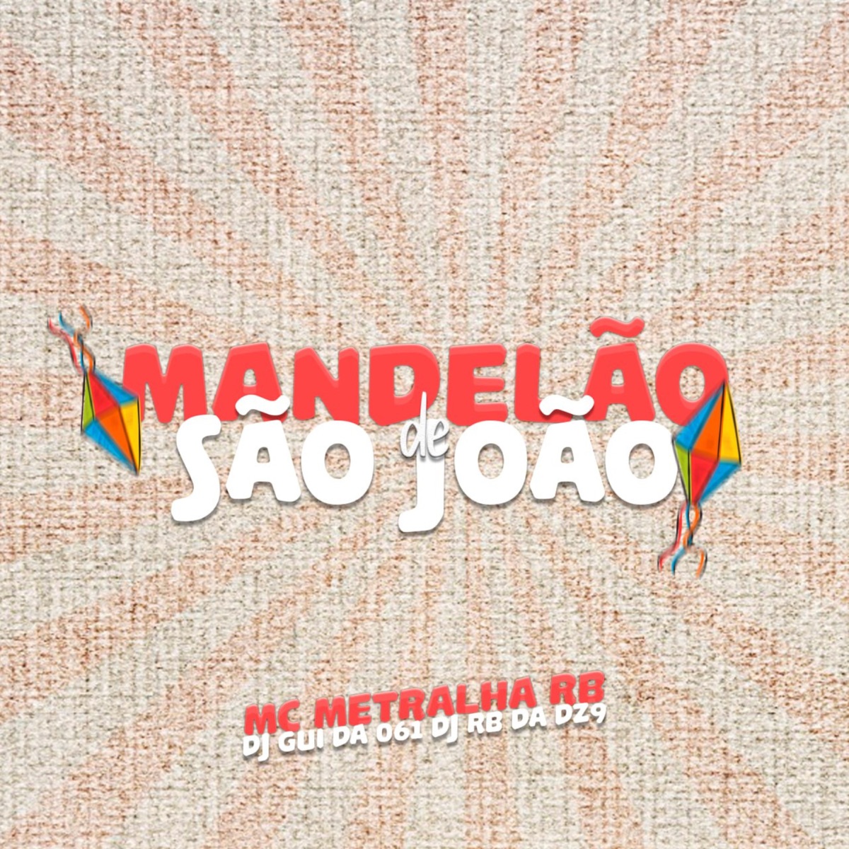 Mandelão de São João - Single by DJ RB DA DZ9, MC METRALHA RB & DJ Gui Da 061 album cover