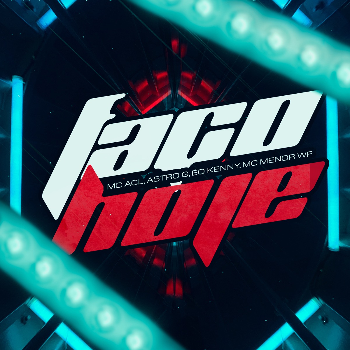 Faço Hoje - Single by Mc Acl, Astro G, Éo Kenny & MC MENOR WF album cover