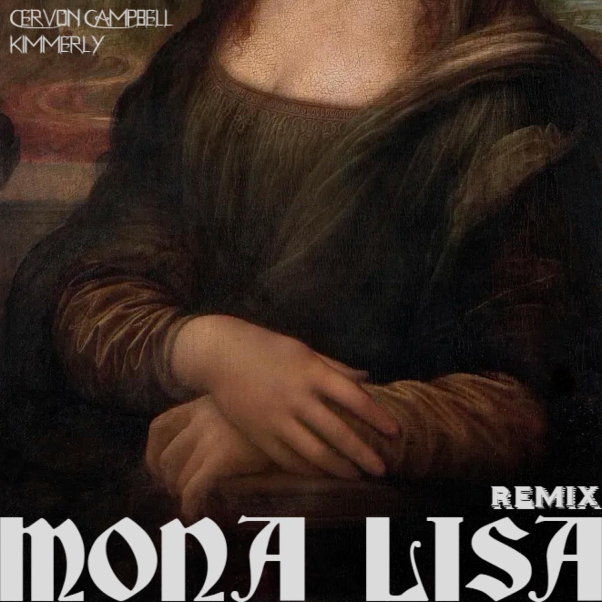 Mona Lisa (feat. CerVon Campbell) [Remix] - Single by KIMMERLY album cover