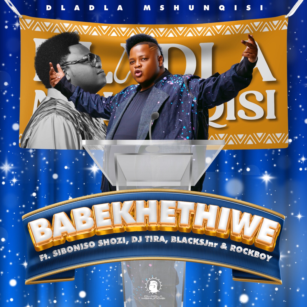 Babekhethiwe (feat. Siboniso Shozi, DJ Tira, BlacksJnr & ROCKBOY) - Single by Dladla Mshunqisi album cover