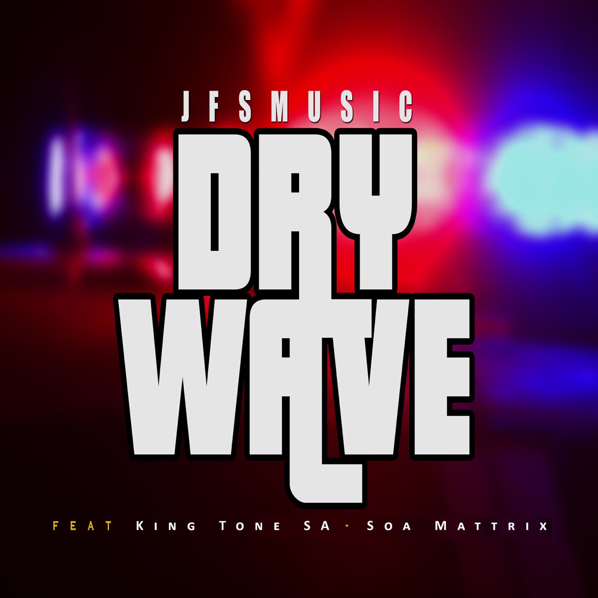 Dry Wave (feat. King Tone SA & Soa mattrix) - Single by JFS music album cover