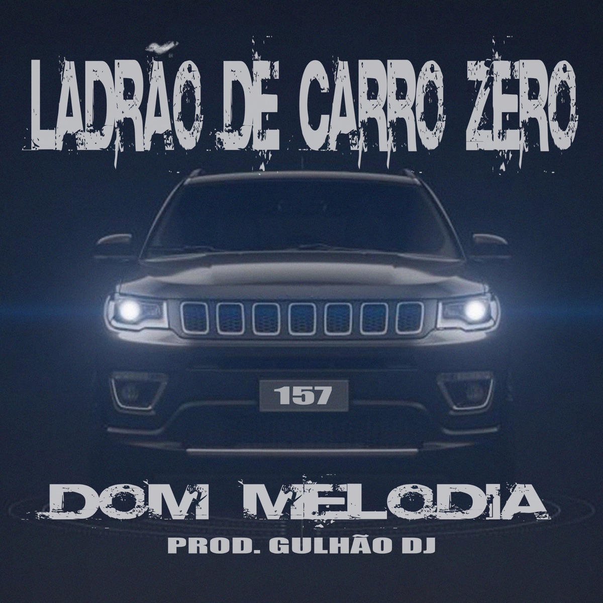 Ladrão de Carro Zero - Single by Dom Melodia & Gulhão DJ album cover