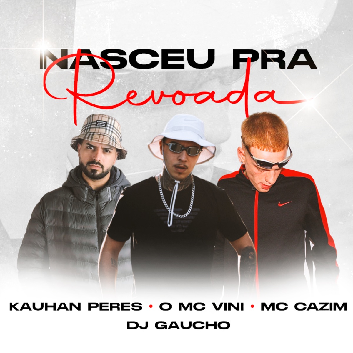Nasceu pra Revoada (feat. NT Fluxos) - Single by DJ Gaucho, Kauhan Peres, O mc vini & MC CAZIM album cover
