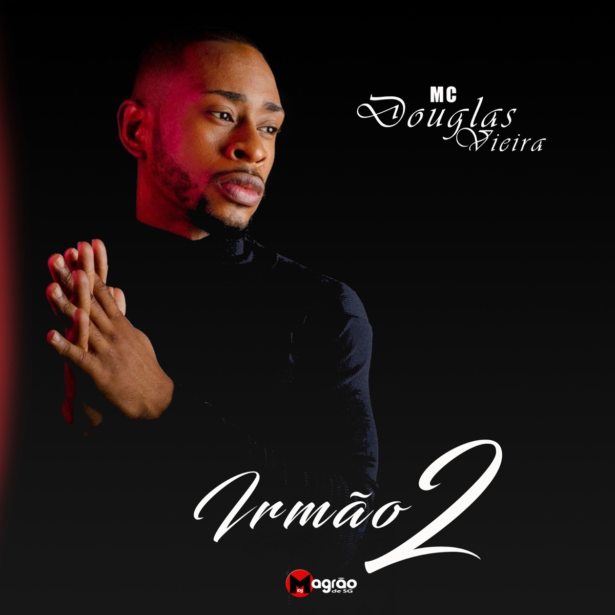 Irmão, Vol. 2 - Single by DJ Magrão de SG & MC Douglas Vieira album cover