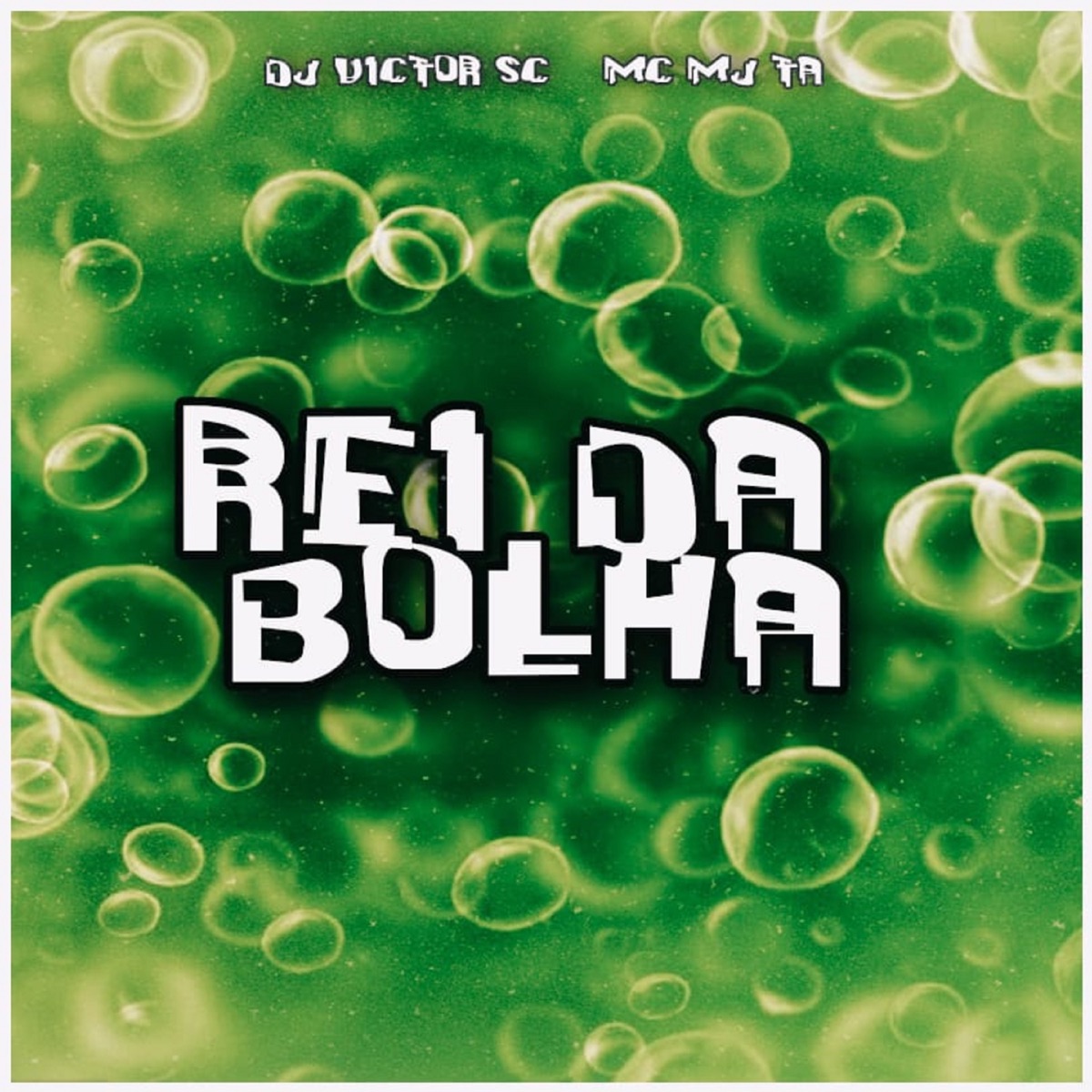Rei da Bolha - Single by DJ Victor SC & Mc Mj Ta album cover
