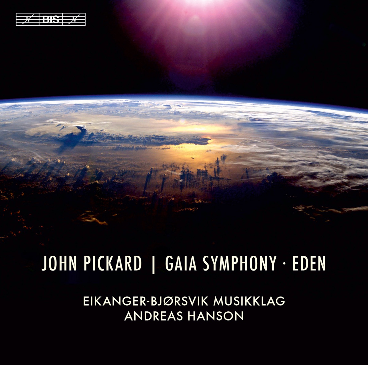 Pickard: Gaia Symphony & Eden by Eikanger-Bjørsvik Musikklag & Andreas Hanson album cover