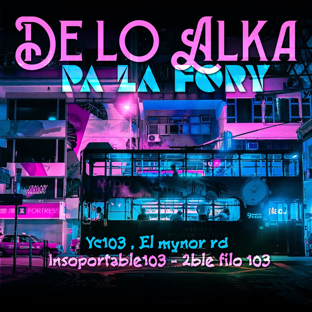 De Lo Alka Pa la Fory (feat. Zm Music 42) - Single by Insoportable 103, 2ble filo 103, Yc 103 & El Mynor Rd album cover