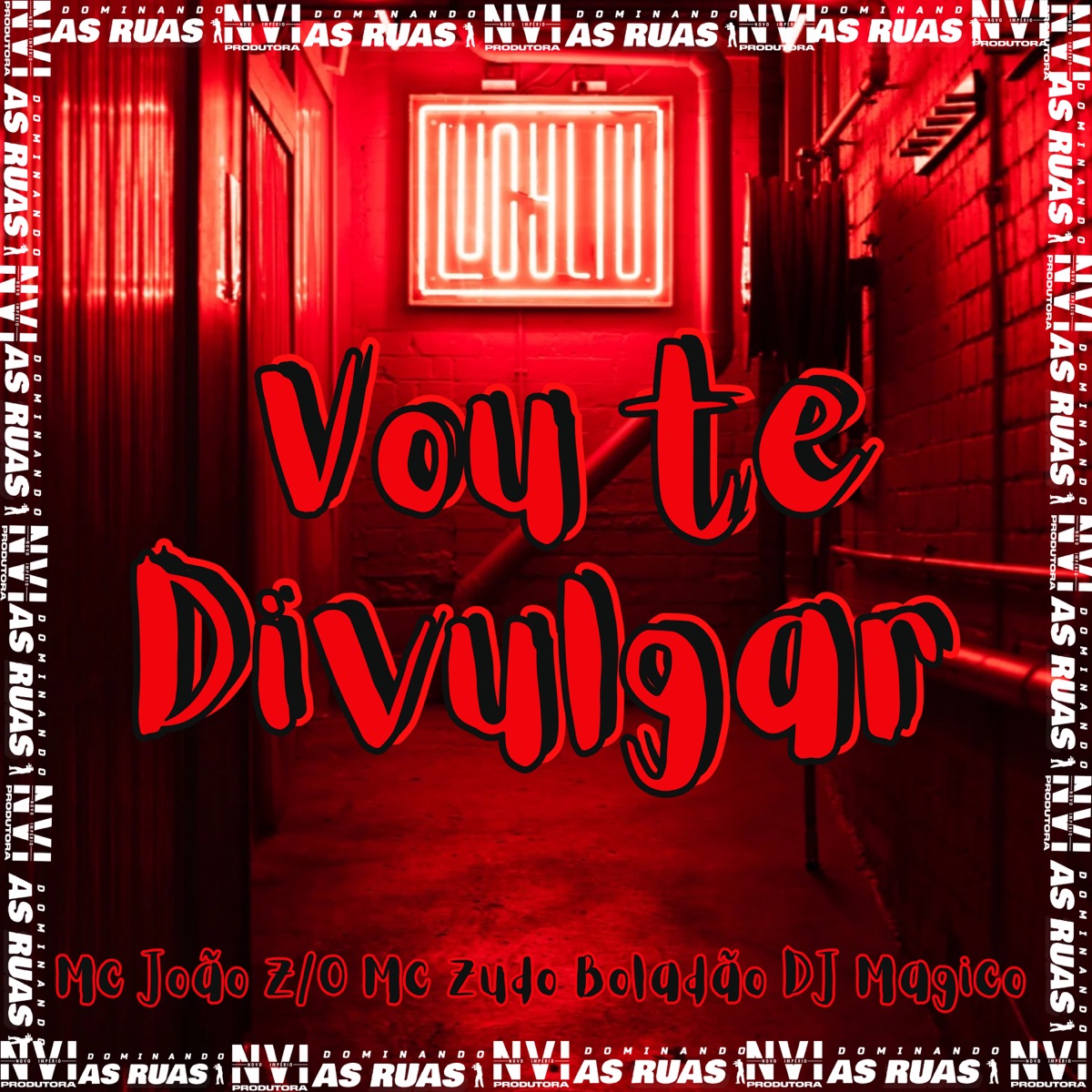 Vou Te Divulgar - Single by MC João Da Z.O, Mc Zudo Boladão & Dj Magico album cover