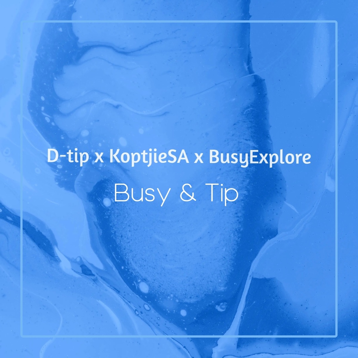 Busy & Tip - Single by D-Tip, BusyExplore & KoptjieSA album cover