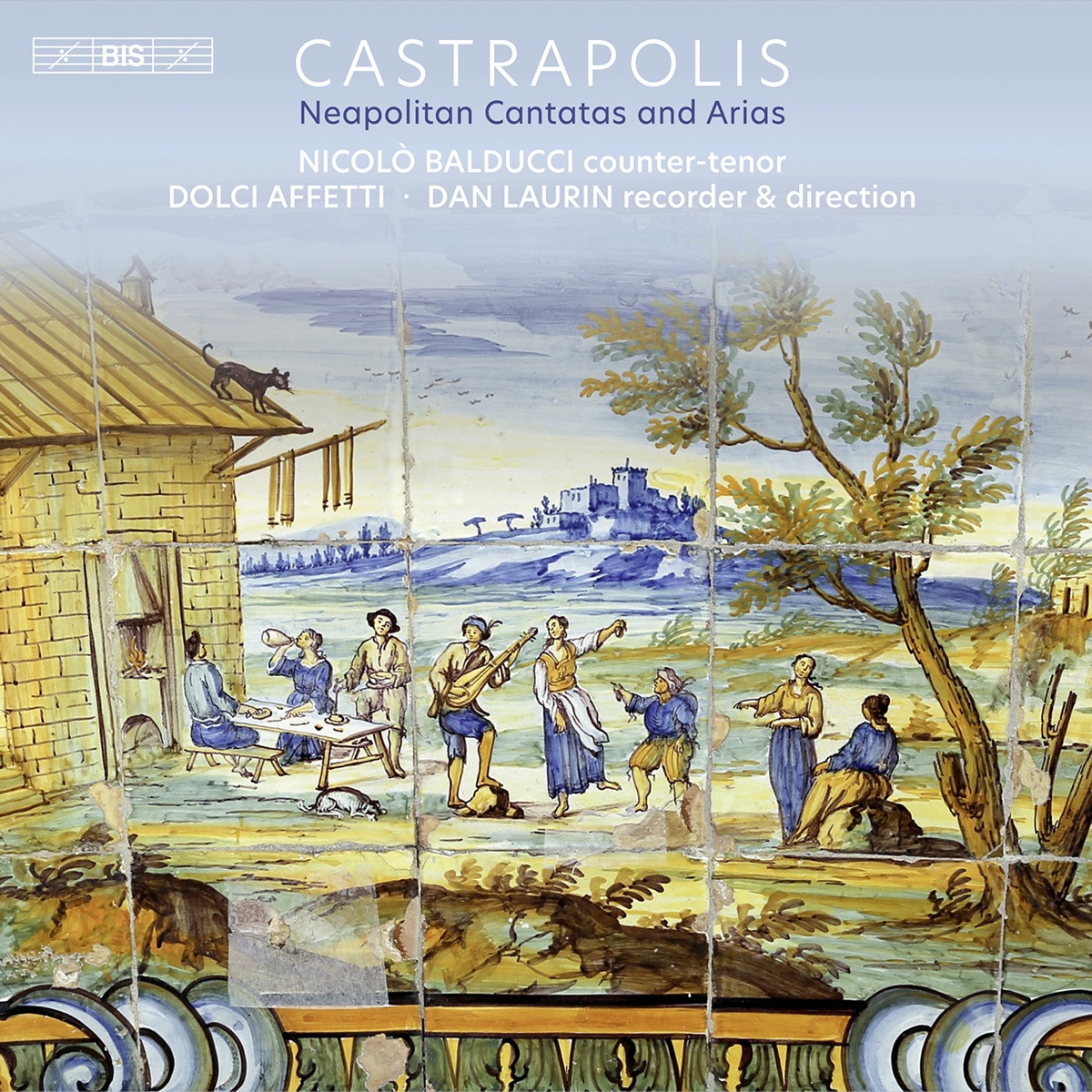 Castrapolis: Neapolitan Cantatas and Arias by Nicolò Balducci, Dolci Affetti, Dan Laurin & Anna Paradiso album cover