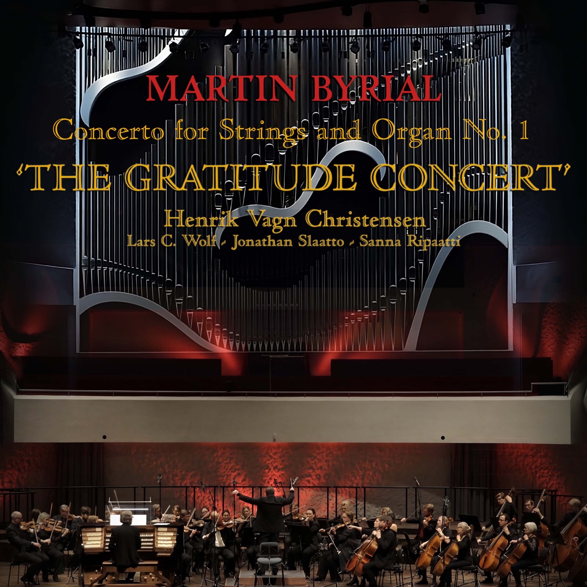 Martin Byrial: Concerto for Strings and Organ No. 1 "The Gratitude Concert" by Henrik Vagn Christensen & Lars C. Wolf album cover