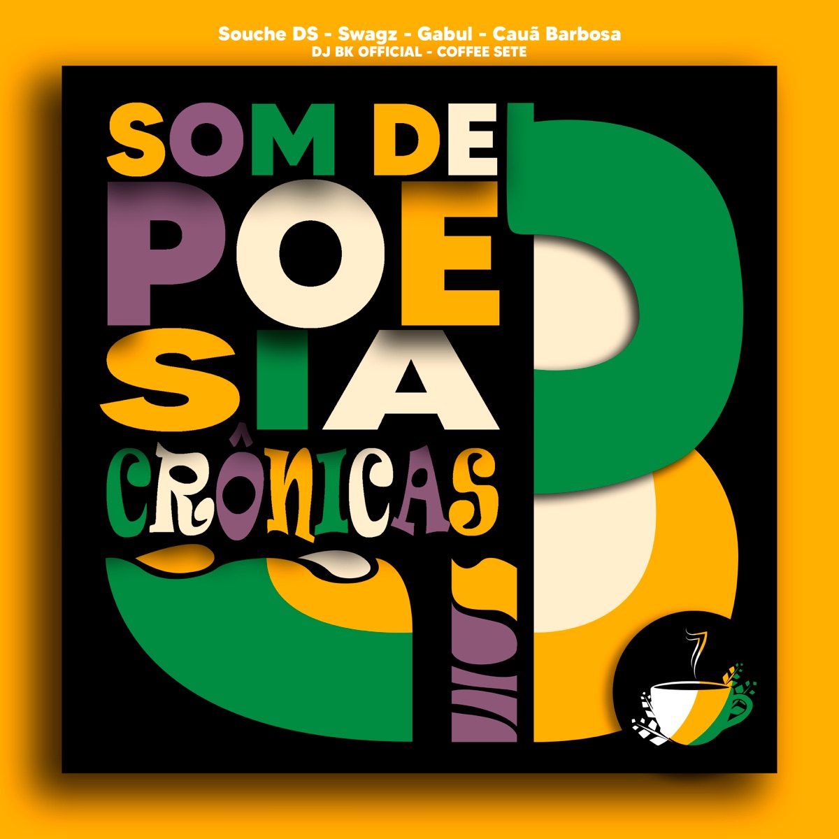 Som De Poesia 3 - Crônicas (feat. Swagz, Cauã Barbosa, Souche DS, Gabul & DJ BK OFFICIAL) - Single by Coffee Sete album cover