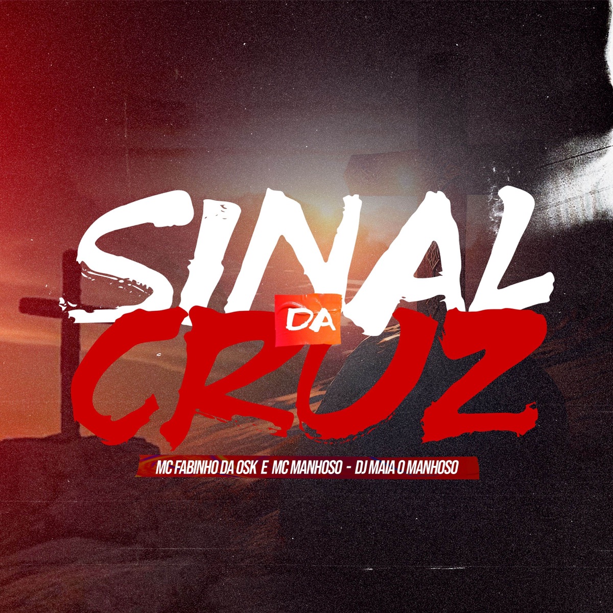 Sinal da cruz - Single by MC Fabinho da Osk, Da Ponte Pra Cá & Mc Manhoso album cover