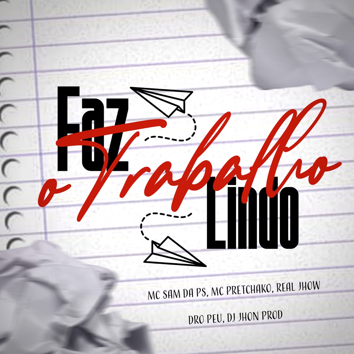 Faz o Trabalho Lindo - Single by Real Jhow, DJ JHON PROD & MC Sam Da PS album cover