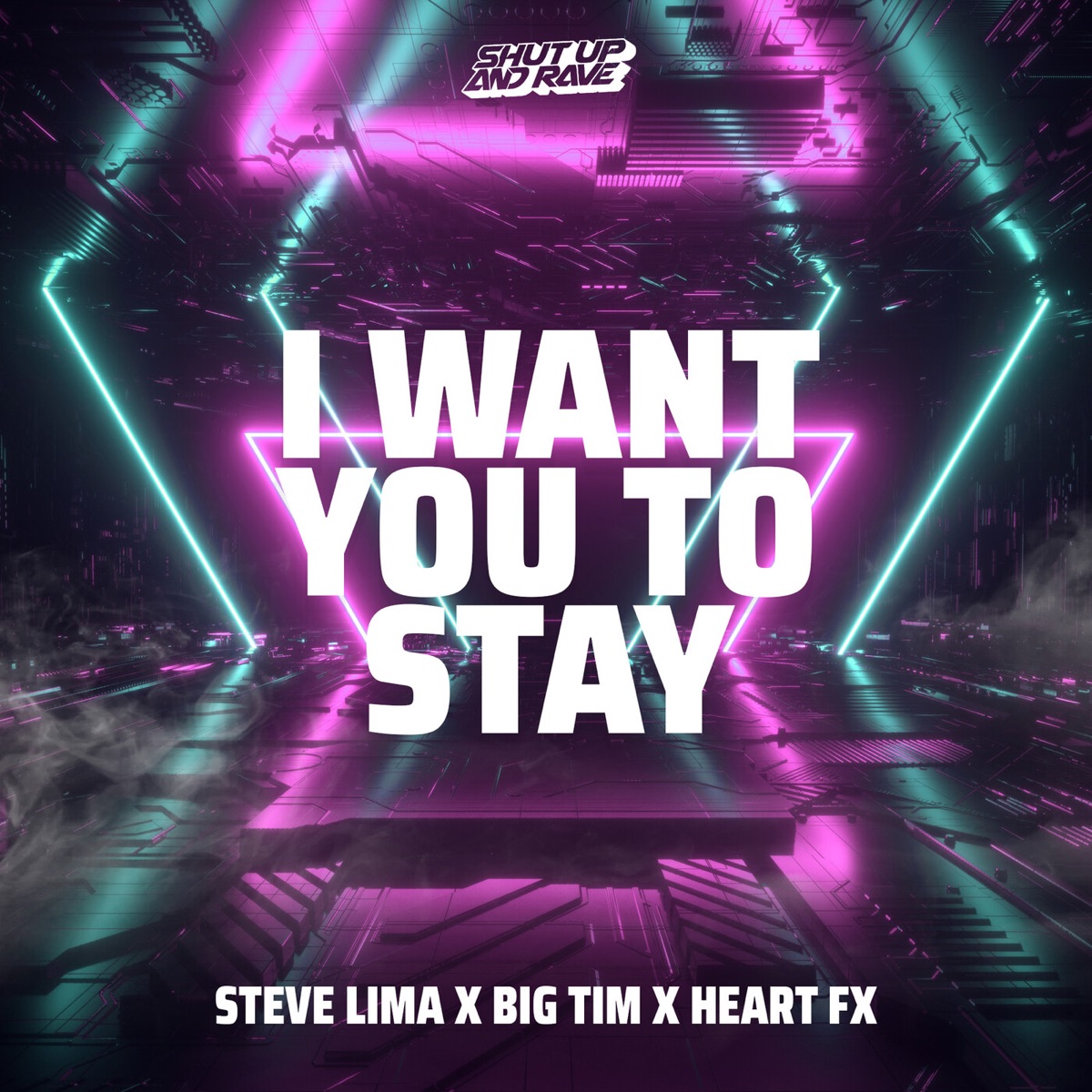 I Want You To Stay (Extended Mix) - Single by Steve Lima, BIG TIM & HEART FX album cover