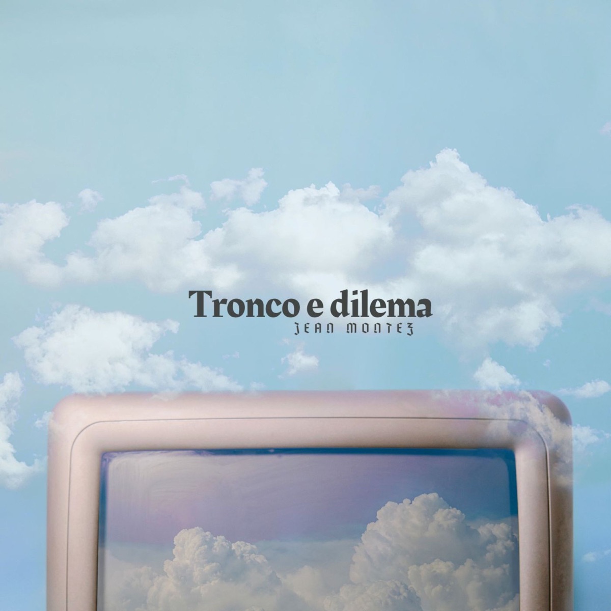 Tronco e Dilema - Single by Jean Montez album cover