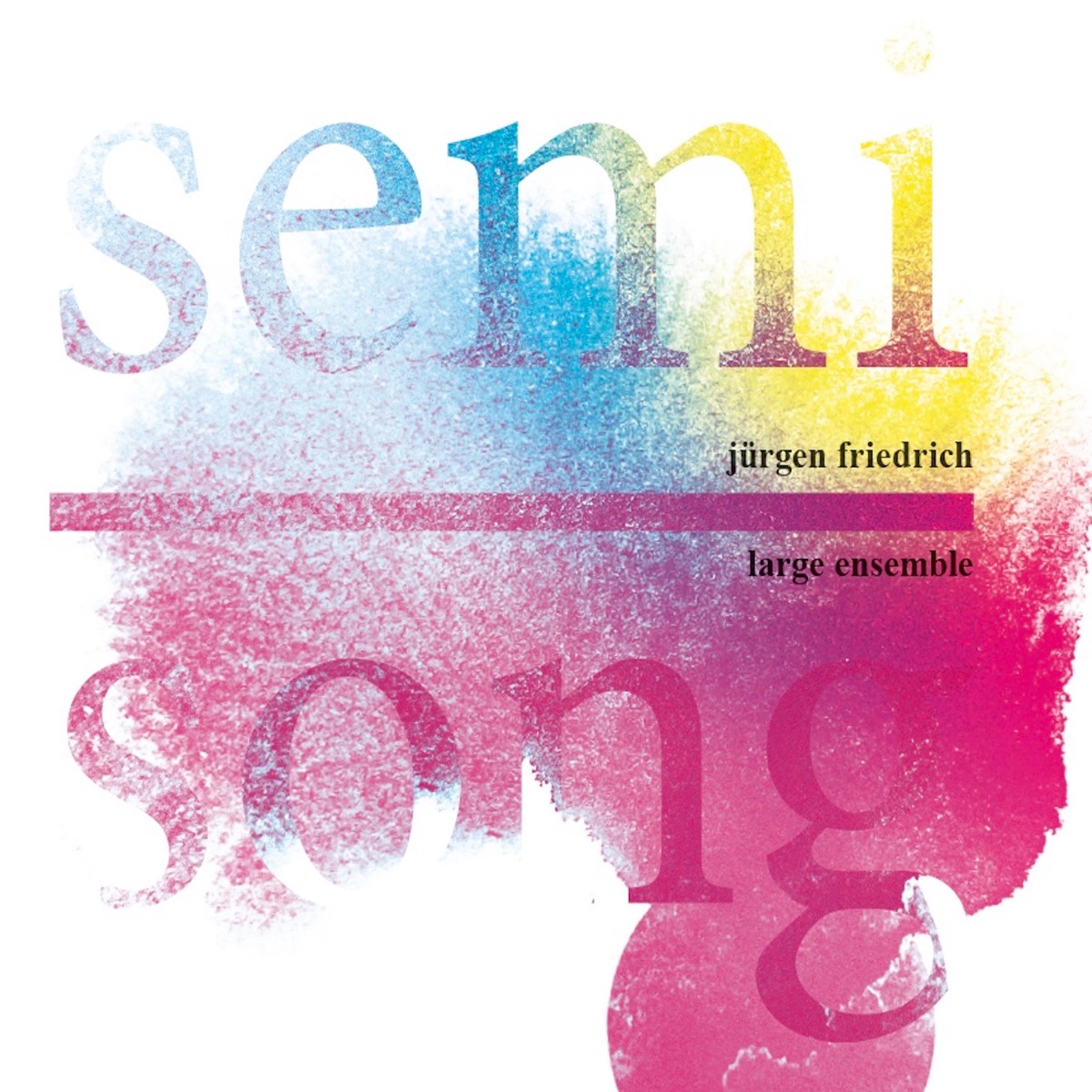 Semi Song by Jürgen Friedrich & Jürgen Friedrich Large Ensemble album cover