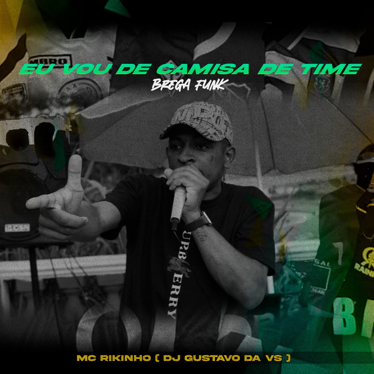 Eu Vou de Camisa de Time (Brega Funk) - Single by MC Rikinho & DJ Gustavo da VS album cover